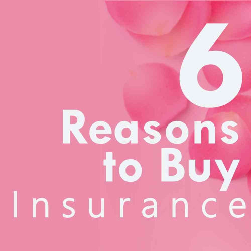 6 reasons to buy Life Insurance